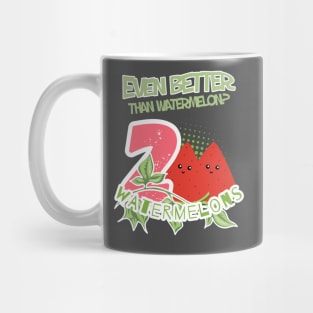 The text reads 'Even better than watermellon? 2 watermelons and two pieces of watermelon along with a green branch and green letters with a white border Mug